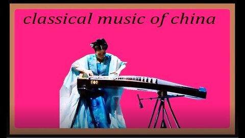 CLASSICAL MUSIC OF CHINA