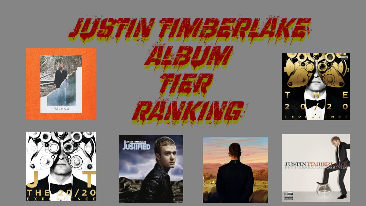 Justin Timberlake Album Tier Ranking