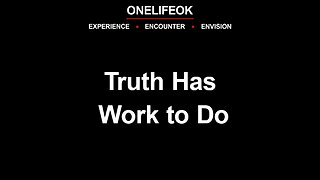 Truth Has Work to Do - Wed 9/24/25