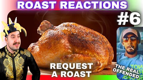 Roast Reactions # 6 LIVE