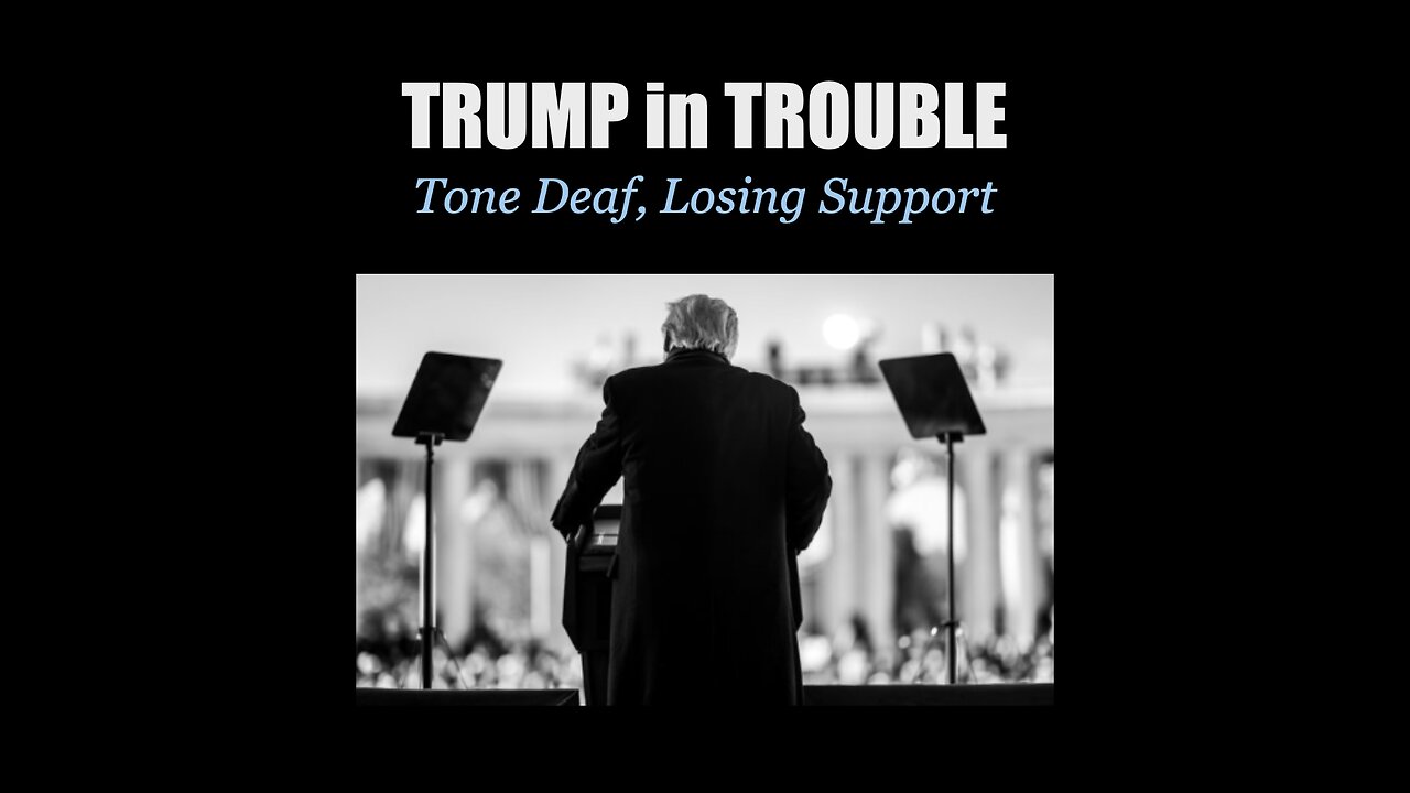 TRUMP in TROUBLE - Tone Deaf, Losing Support