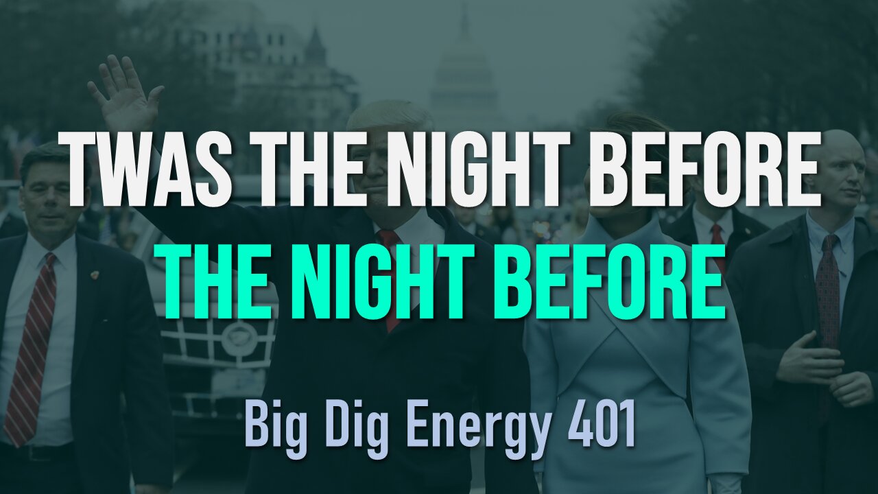 Big Dig Energy 401: Twas the Night Before the Night Before