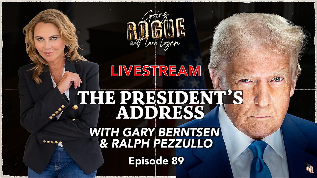 THE PRESIDENT’S ADDRESS with Gary Berntsen & Ralph Pezzullo | Going Rogue with Lara Logan | Ep 89