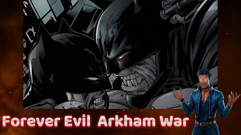 Forever Evil Arkham War. Complete Story