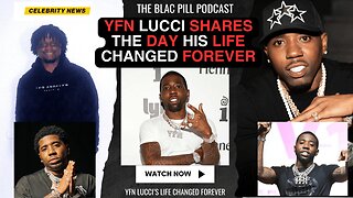 YFN LUCCI shares "THE DAY THAT CHANGED HIS LIFE FORERVER"