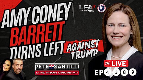 AMY CONEY BARRETT RULES WITH SUPREME COURT LEFT AGAINST TRUMP [EP #4389]