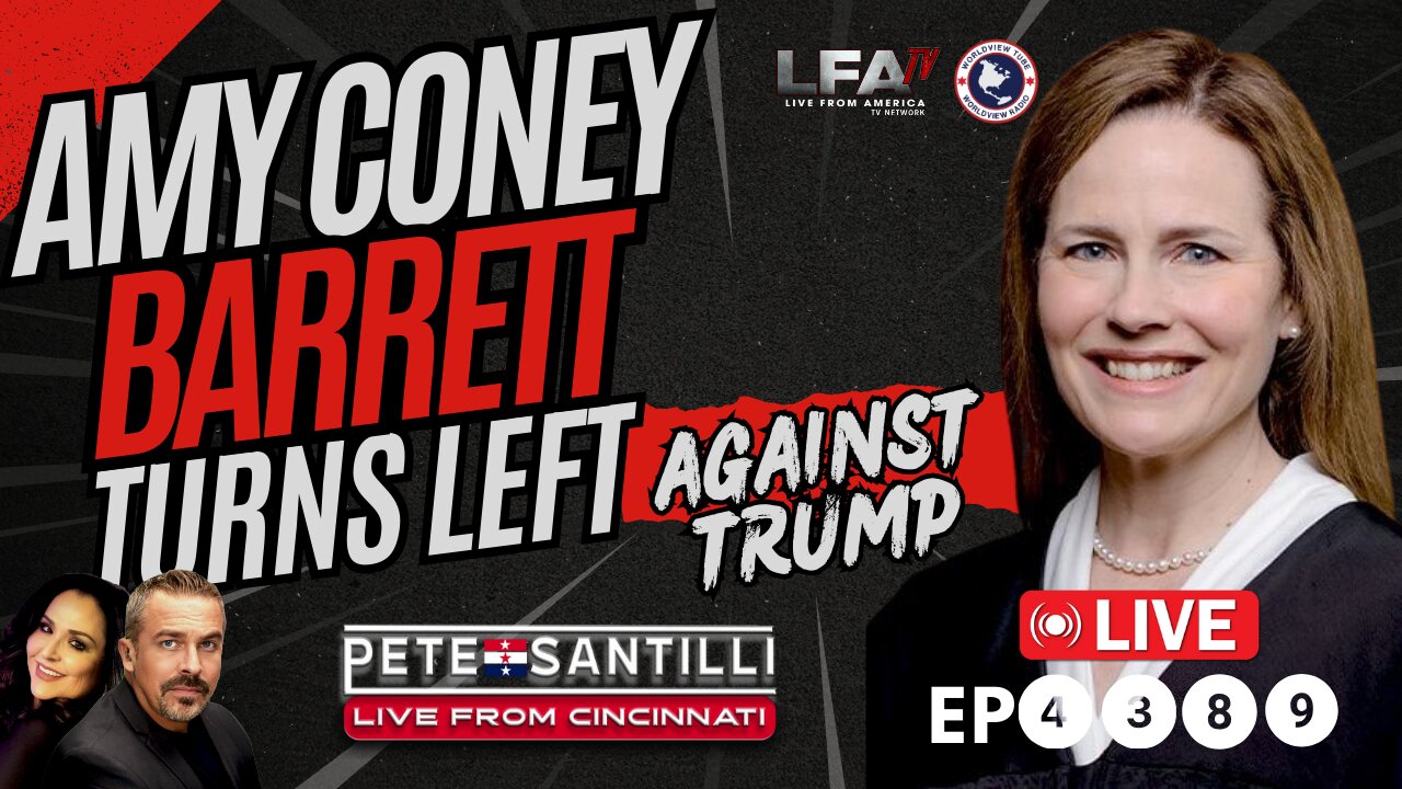 AMY CONEY BARRETT RULES WITH SUPREME COURT LEFT AGAINST TRUMP [EP #4389]