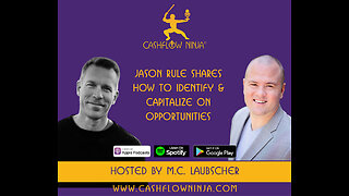 Jason Rule Shares How To Identify & Capitalize On Opportunities