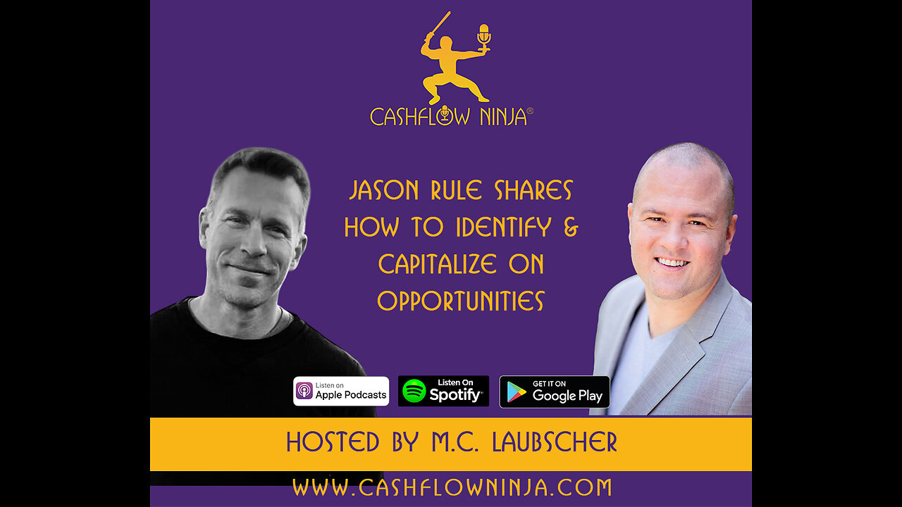 Jason Rule Shares How To Identify & Capitalize On Opportunities