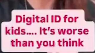 Digital ID: They Are Targeting Children And Here Is Why.