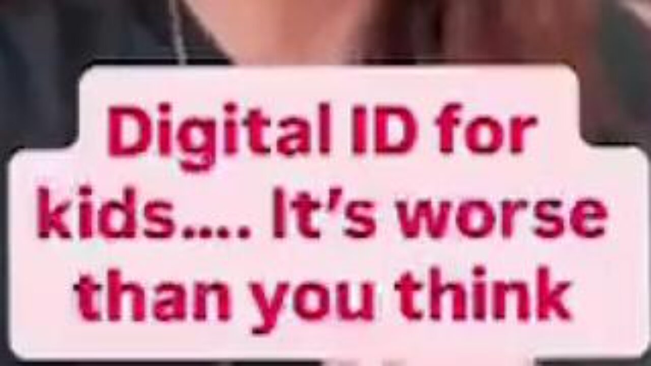 Digital ID: They Are Targeting Children And Here Is Why.