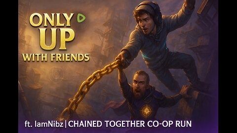 Only Up with Friends ft. IamNibz | Falling, Failing & Friendship Tests