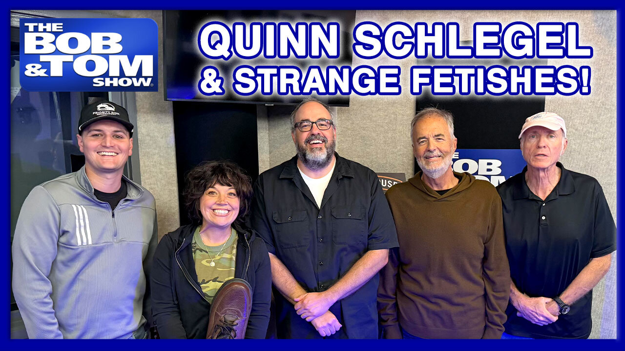Teaching Quinn Schlegel About Weird Sex Fetishes | The BOB & TOM Show