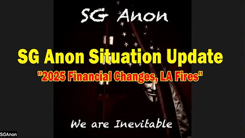 SG Anon Situation Update Jan 16: "2025 Financial Changes, LA Fires"