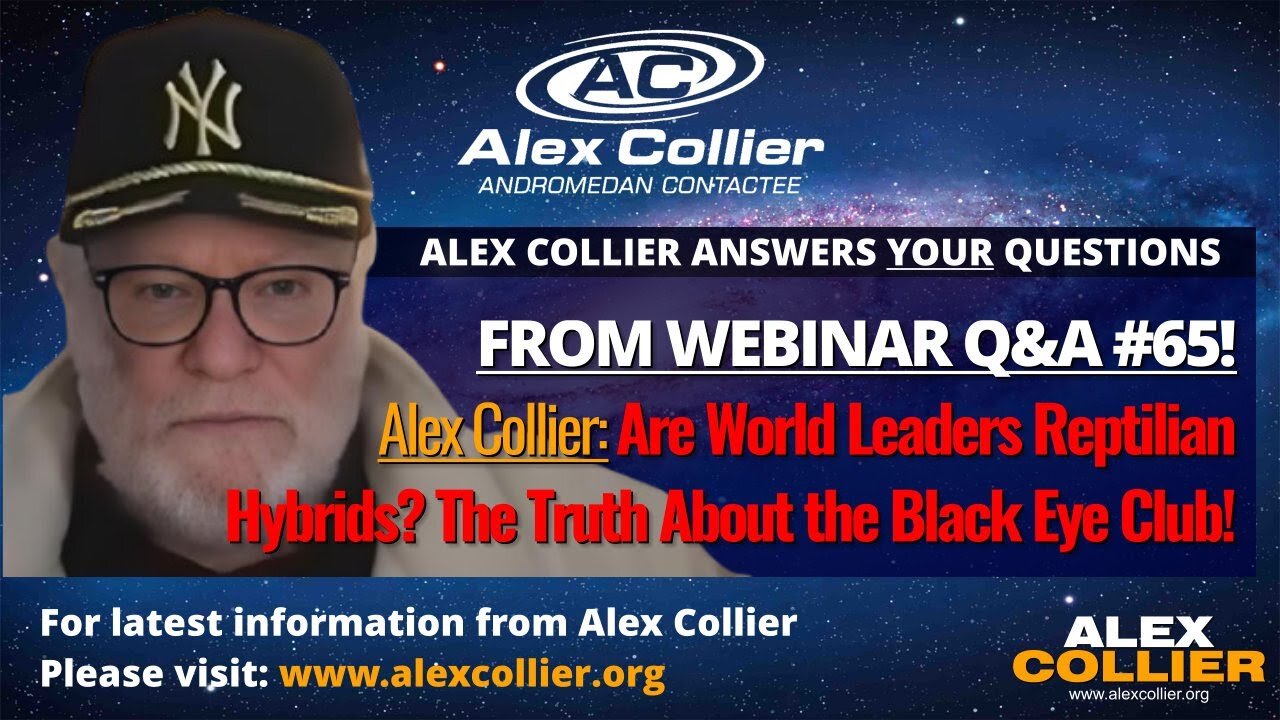 Alex Collier: Are World Leaders Reptilian Hybrids? The Truth About the Black Eye Club! *NEW WEBINAR*