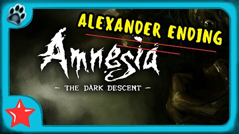 Amnesia: The Dark Descent Ending 3 | Alexander