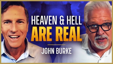 🔴 Former Agnostic: There IS Life After Death | John Burke | The Glenn Beck Podcast | Ep 222
