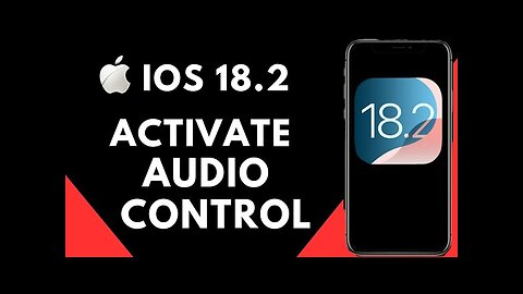 iOS 18.2 - How To Activate Audio Control