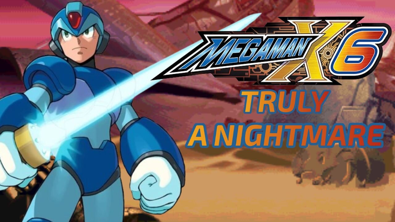 Mega Man X6 - Truly A Nightmare