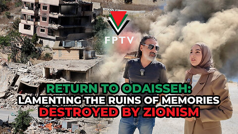 Return to Odaisseh: Lamenting the Ruins of Memories Destroyed by Zionism
