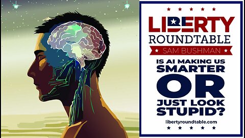 Is AI Making Us Smarter or Stupid? | Liberty RoundTable Live with Larry Sanger – 11/12/25