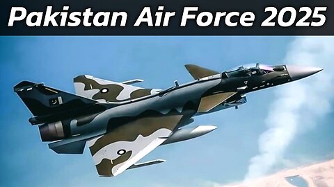 Pakistan Air Force (PAF) 2025 | Active Combat Fleet