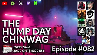 🔴The Hump Day Chin Wag🔴TV, Film, Gaming and News Podcast🔴Episode 082🔴