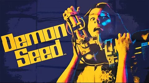 Demon Seed' (1977) Movie of the 1973 book by Dean Koontz