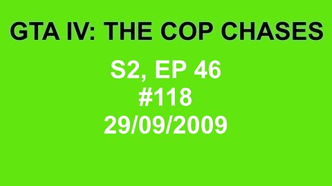 GTA IV: The Cop Chase S2 E46
