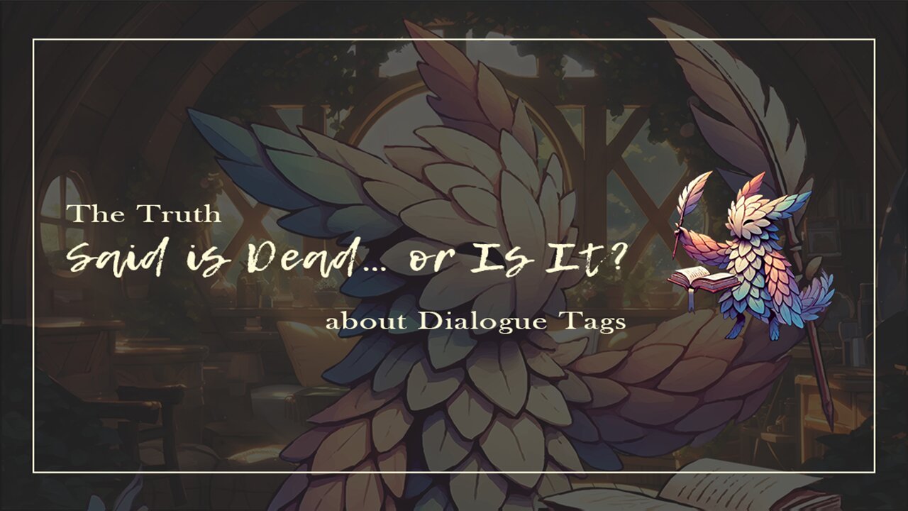 Said is Dead… or Is It? The Truth About Dialogue Tags