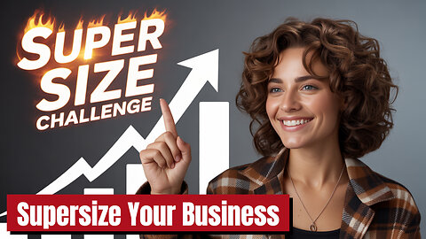 Supersize Your Business Annual Challenge Day 9: Thoughts?