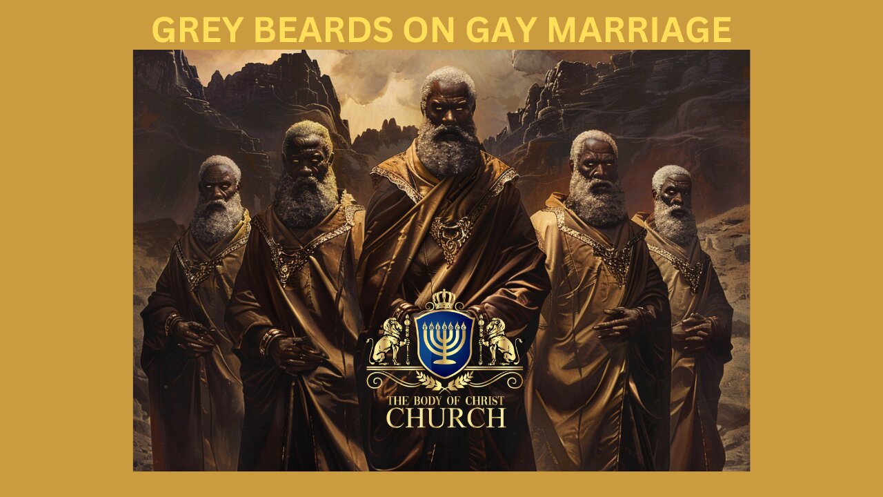 THE GREY BEARDS ON GAY MARRIAGE PT1 TUESDAYS @ 7PM
