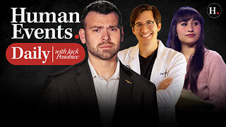 HUMAN EVENTS DAILY WITH JACK POSOBIEC
