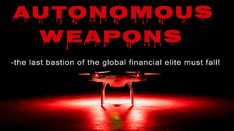 Autonomous weapons – the last bastion of the global financial elite must fall! | www.kla.tv/13733