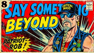 Say Something Beyond W/MikeMac: PATRIOT ROB - Ep.8