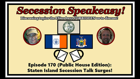 Secession Speakeasy #170 (Public House Edition): Staten Island Secession Talk Surges!