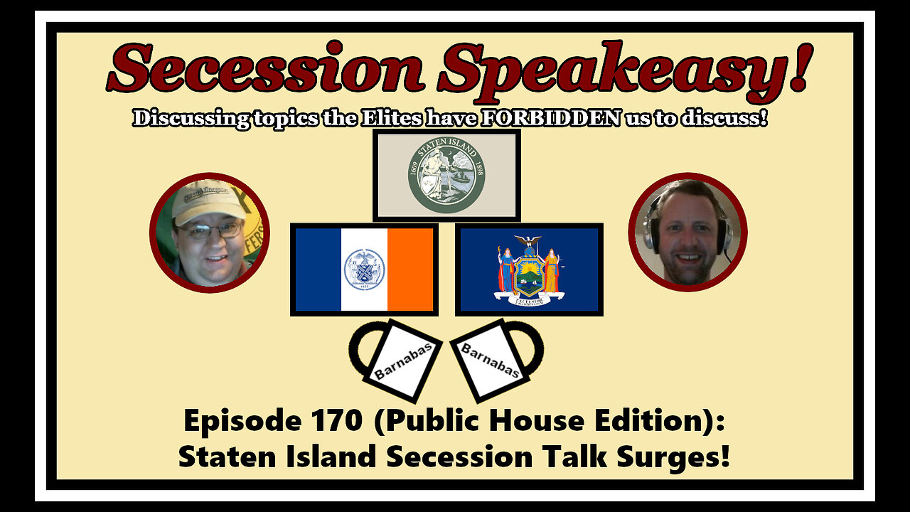 Secession Speakeasy #170 (Public House Edition): Staten Island Secession Talk Surges!
