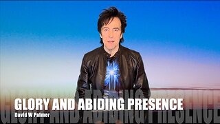 "Glory and Abiding Presence" - David W Palmer (2025)