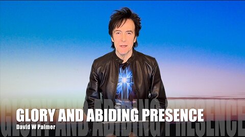 "Glory and Abiding Presence" - David W Palmer (2025)