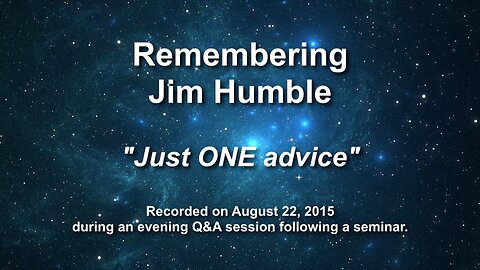 Remembering Jim Humble - "Just ONE advice"