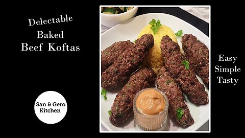 How to make Delectable Baked Beef Koftas