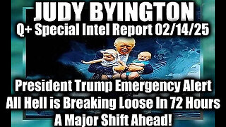 Judy Byington Special 2.14.25 ~ Pres Trump Emergency Alert, All Hell is Breaking Loose In 72 Hours