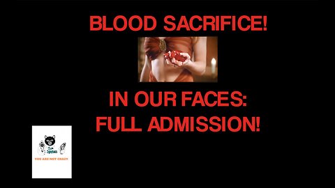 BLOOD SACRIFICE! IN OUR FACES: FULL ADMISSION!