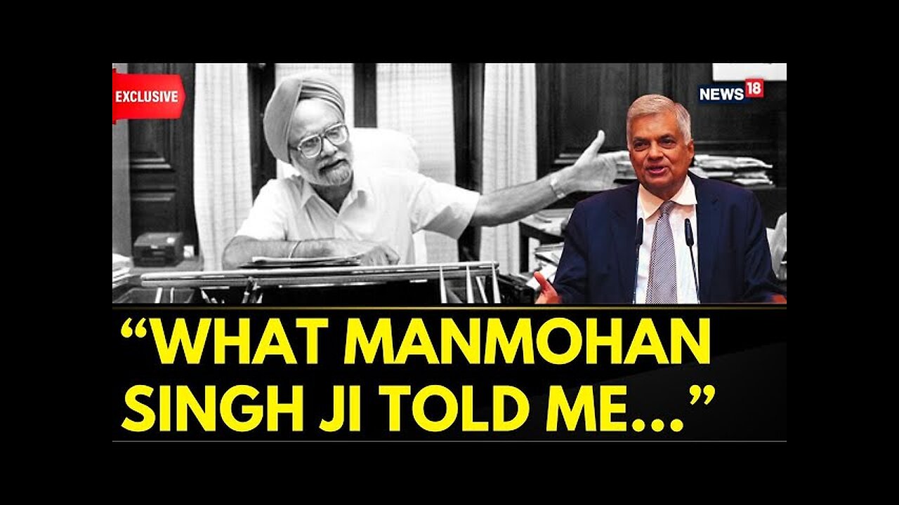 Exclusive: Sri Lanka's President Tells All, 'My Meeting with Manmohan Ji... | Ranil Wickremesinghe