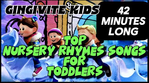 Gingivite Kids: Award-Winning Nursery Rhyme Songs | 43 Minutes of Top Trending Toddler Favorites