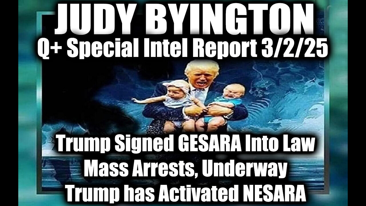 Judy Byington Special 3.2.25 ~ Trump Signed GESARA Into Law, Mass Arrests, Underway