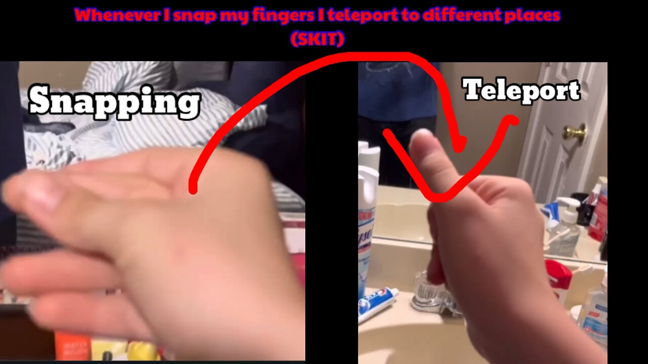 Whenever I snap my fingers I teleport to different places (SKIT)