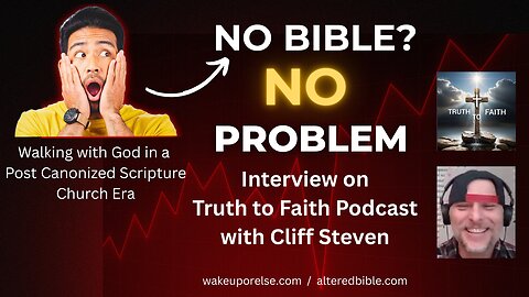 No Bible? ..... No Problem! - Interview with Cliff Steven on Faith to Truth Podcast