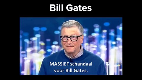 MASSIEF schandaal voor Bill Gates.