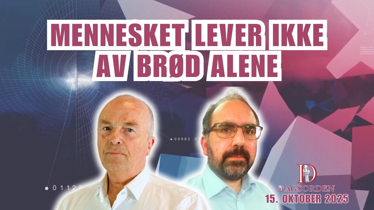 Mennesket lever ikke av brød alene | Dagsorden 15. oktober 2025